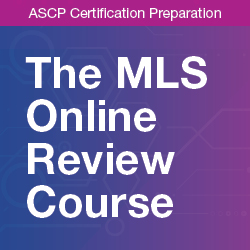 ASCP Certification Preparation: The MLS Online Review Course